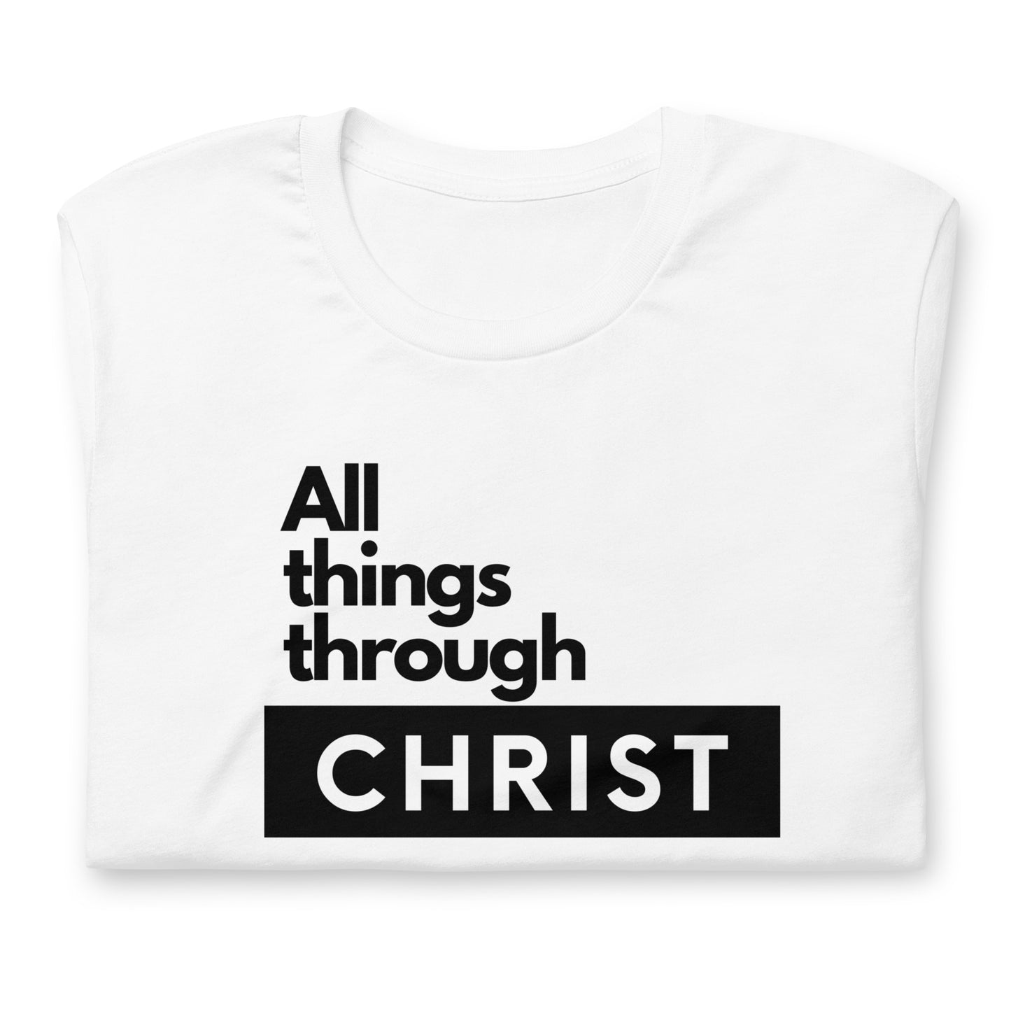 Unisex black t-shirt with the text 'All Things Through Christ' in bold white letters, inspired by Philippians 4:13, displayed on a flat lay with neutral background