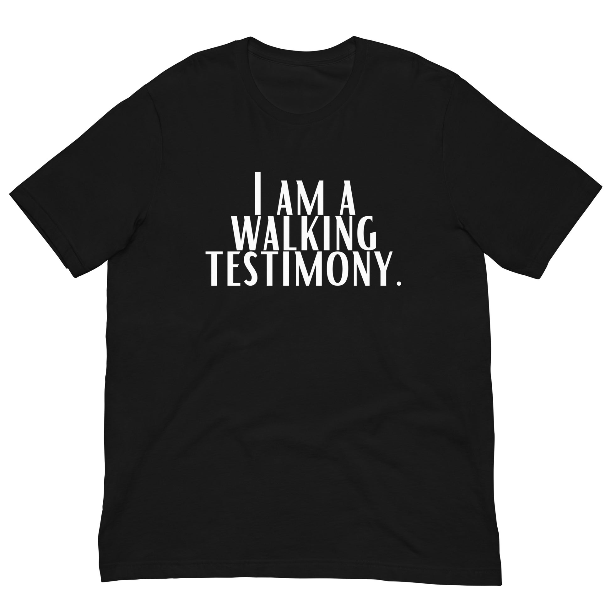 Black unisex t-shirt with 'I Am a Walking Testimony' printed in bold white lettering