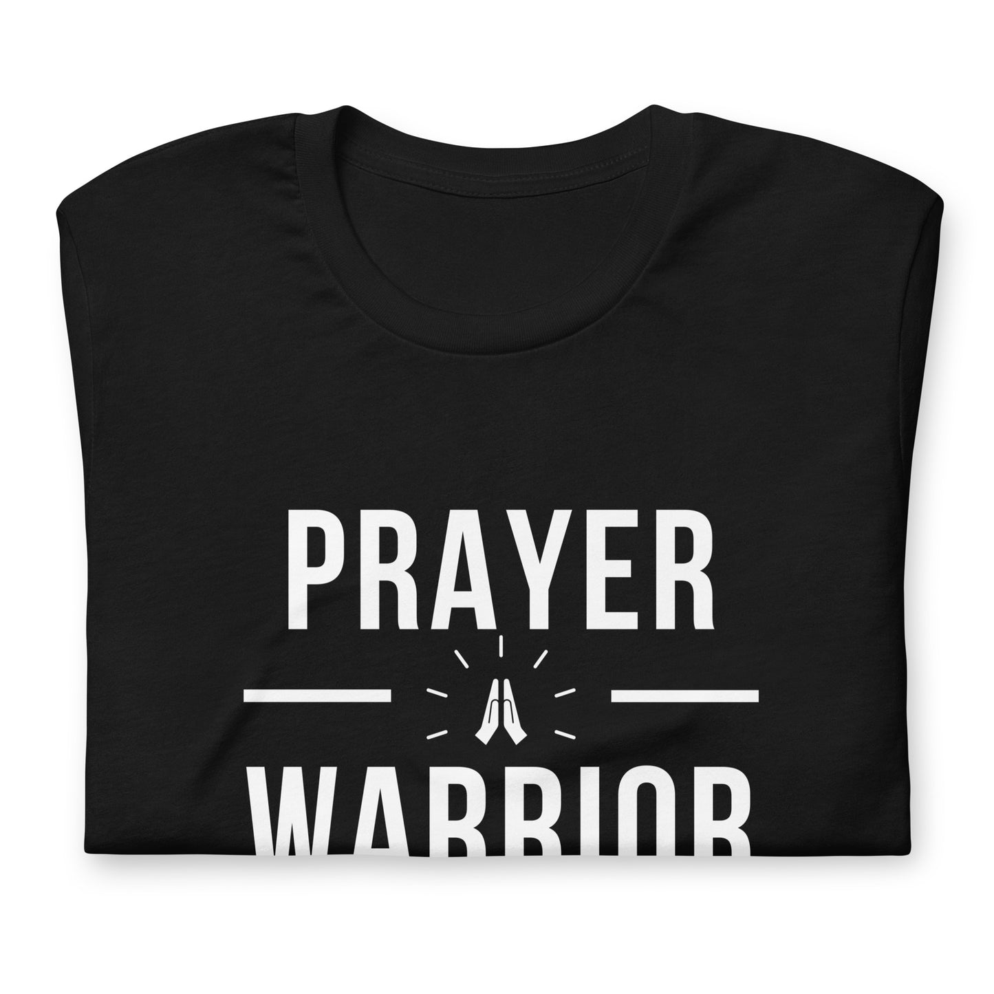 A black unisex t-shirt with "Prayer Warrior" written in bold white font.